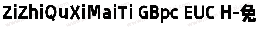 ZiZhiQuXiMaiTi GBpc EUC H字体转换